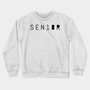 Sen18R - Graduation 2018 Crewneck Sweatshirt